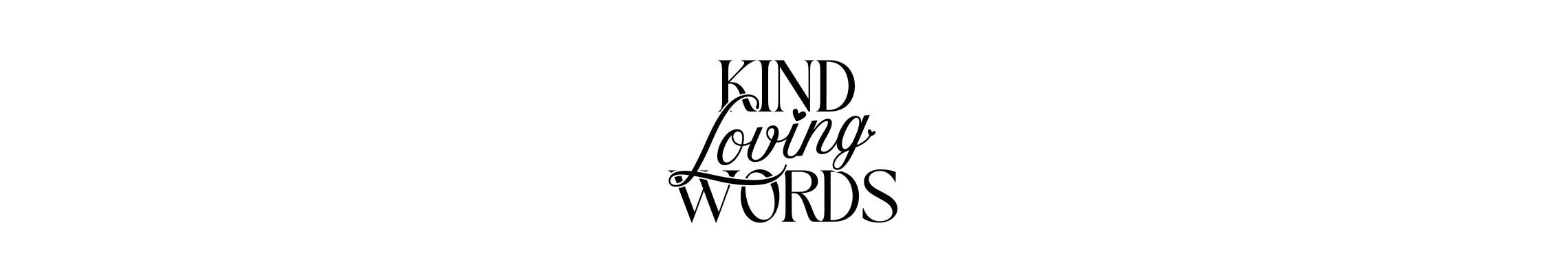 Kind Loving Words
